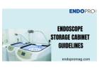 Best Practices for Safe Endoscope Storage Cabinet Guidelines