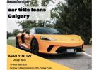  Easy and Quick Car Title Loans in Calgary with Canadian Equity Loans