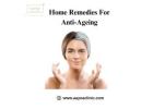 Natural Home Remedies for Anti-Aging: Simple Tips for Youthful Skin