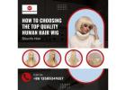 How to Choosing the Top Quality Human Hair Wig | Shunfa Hair