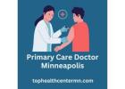 Trusted Primary Care Doctor in Minneapolis