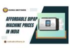 Affordable BIPAP Machine Prices in India