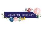 Mindful Moments Inspirational Daily Quotes!