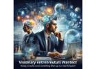 Visionary Entrepreneurs Wanted!