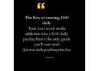 Unlock the secrete to earning $100 per day