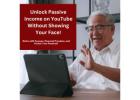 Unlock Passive Income on YouTube Without Showing Your Face!