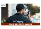 Stay completely safe and secure through the best Miami security guards