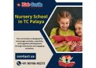 Nursery School in TC Palaya