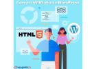 Top Benefits: Why You Should Convert HTML Site to WordPress