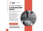 The Advantages of 5 Axis Machine Shops | Shenzhen Rapid Direct Co., Ltd.