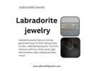 Labradorite Jewelry | Unique Pieces That Capture the Magic of Nature