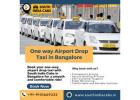 One way Airport Drop Taxi in Bangalore | South India Cabs