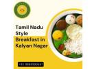 Tamil Nadu Style Breakfast in Kalyan Nagar | Vegetarian Thali in Kalyan Nagar