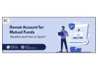 Top Benefits of Using a Demat Account for Mutual Fund Investments