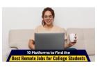 10 Platforms to Find the Best Remote Jobs for College Students