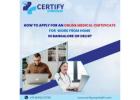 How to apply for an online medical certificate for work from home in Bangalore or Delhi?