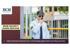 Trust leading Miami security guard services to protect your property