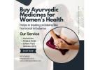 Shop the Best Ayurvedic Medicine for Women's Health