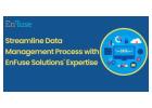 Streamline Data Management Process with EnFuse Solutions' Expertise