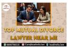 Top Mutual Divorce Lawyer Near Me