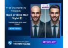 The Choice is Yours: Bald or Bold Hairstyle! 