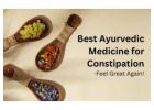 Best Ayurvedic Medicine for Constipation—Feel Great Again!