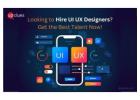 Looking to Hire UI UX Designers? Get the Best Talent Now!