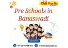 Pre Schools in Banaswadi