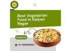 Best Vegetarian Food in Kalyan Nagar | Best Vegetarian Restaurants in Kalyan Nagar