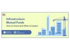 Why Infrastructure Mutual Funds Are a Smart Investment Choice