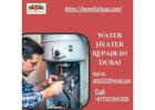 Affordable Water Heater Replacement Services in Dubai for Homes