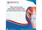 Shreyaditya Hospital offer for Knee replacement surgery 