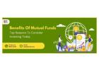  Benefits Of Mutual Funds: How They Help You Build Wealth