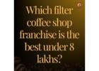 coffee shop Franchise opportunity-kumbakonam degree coffee