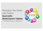 Revitalize Your Body with Potent Ayurvedic Multivitamin Tablets