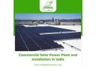 Commercial Solar Power Plant and Installation in India