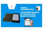 Invaluable Reasons to Convert Your Book For Kindle - Alpha eBook 