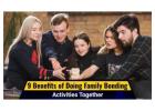 9 Benefits of Doing Family Bonding Activities Together