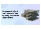 Empower Project Success with BIM Quality Assurance and Control