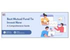 Best Mutual Funds To Invest Now For Long-Term Growth