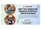 Best Test Series for Indian Statistical Service in Delhi: Gain an Edge in ISS Exam