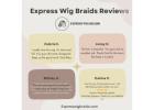 Discover What Customers Are Saying: Express Wig Braids Reviews