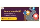 How to Invest in SIP: Tips, Benefits, and Best Strategies