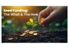 What is Seed Funding for Startups? How Does It Work?