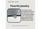 Stunning Fluorite Jewelry: Discover the Beauty of Fluorite Gemstones