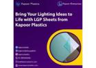 Bring Your Lighting Ideas to Life with LGP Sheets from Kapoor Plastics