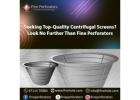 Seeking Top-Quality Centrifugal Screens?