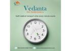 Use Vedanta Air Ambulance in Guwahati with Experienced Medical Crew