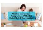 Attention busy parents ! Ready to Earn $900 a Day Online? Only 2 Hours Needed! 