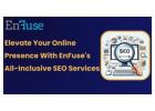 Elevate Your Online Presence With EnFuse's All-Inclusive SEO Services